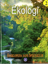 ENSIKLOPEDIA SAINS SPEKTAKULER EKOLOGI JIL.2