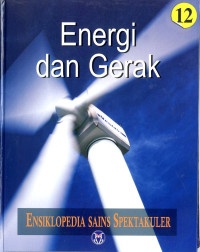 ENSIKLOPEDIA SAINS SPEKTAKULER ; ENERGI DAN GERAK (JIL. 12)