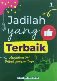 JADILAH YANG TERBAIK