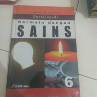 ENSIKLOPEDI BERMAIN DENGAN SAINS JILID 6