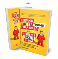 Berpikir dan bertindak luar biasa ala pebisnis sukses dunia