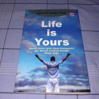 LIFE IS YOURS MEMATAHKAN JERAT-JERAT MANIPULATIF DAN MERAIH KEMBALI KENDALI HIDUP ANDA