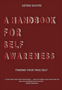 A HANDBOOK FOR SELF AWARENESS