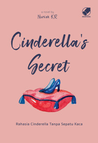 CINDERELLA'S SECRET RAHASIA CINDERELLA TANPA SEPATU KACA