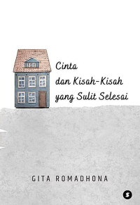 CINTA DAN KISAH-KISAH YANG SULIT SELESAI