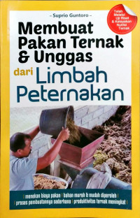 Membuat Pakan Ternak & Unggas dari Limbah Peternakan