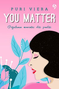 YOU MATTER PERJALANAN MENCINTAI DIRI SENDIRI