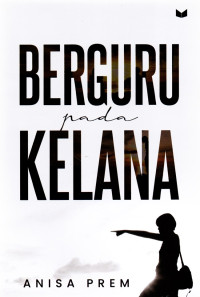 BERGURU PADA KELANA