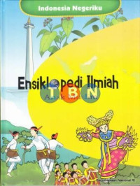 ENSIKLOPEDI ILMIAH ANAK MUSLIM ; INDONESIA NEGERIKU JIL.1