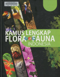 KAMUS LENGKAP FLORA - FAUNA INDONESIA JILID 1