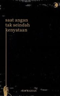 SAAT ANGAN TAK SEINDAH KENYATAAN