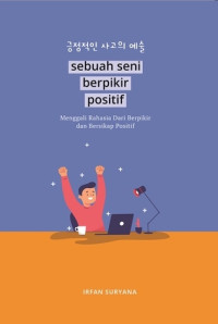 SEBUAH SENI BERPIKIR POSITIF