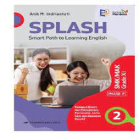 SPLASH (Smart Path to Learning English) SMK/MAK Grade XI Rumpun Bianis dan Manajemen, Pariwisata, serta Seni dan Ekonomi Kretaif (Kurikulum Merdeka)