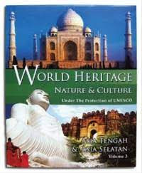 World Heritage Nature & Culture Under The Protection Of Unesco Volume 3 : Asia Tengah Dan Asia Selatan