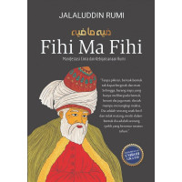 FIHI MA FIHI ; Manifestasi cinta dan kebijaksanaan rumi