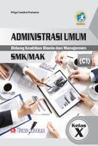 Administrasi umum : Bidang keahlian bisnis dan manajemen SMK/MAK Kelas X