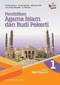 Pendidikan Agama Islam dan Budi Pekerti : untuk SMK/MAK kelas X Kurikulum 2013