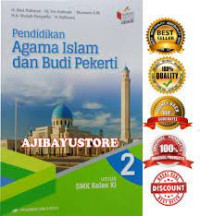 Pendidikan Agama Islam dan Budi Pekerti : untuk SMK/MAK kelas XI - Kurikulum 2013