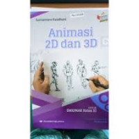 Animasi 2D & 3D : Program Keahlian Teknik Komputer C2, SMK/MAK /K2013