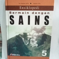 ENSIKLOPEDI BERMAIN DENGAN SAINS JILID 5