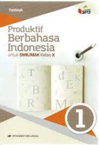 Produktif Berbahasa Indonesia untuk SMK/MAK Kelas X / K.2013