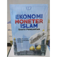 Ekonomi moneter Islam : suatu pengantar