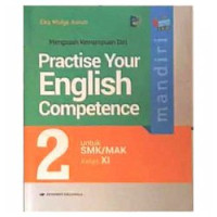 Mandiri practise your english competence untuk smk/mak kelas xi