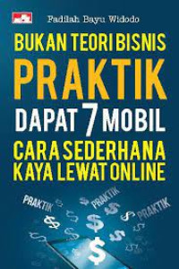 Bukan teori bisnis praktik dapat 7 mobil cara sederhana kaya lewat online