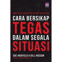 Cara Bersikap Tegas Dalam Segala Situasi (How To Be Assertive In Any Situation)