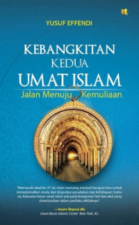 Kebangkitan Kedua Umat Islam Jalan Menuju Kemuliaan