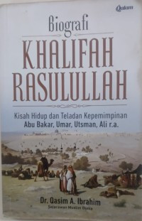 BIOGRAFI KHALIFAH RASULULLAH