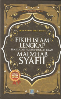 FIKIH ISLAM LENGKAP PENJELASAN HUKUM-HUKUM ISLAM MADZHAB SYAFIL