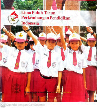 LIMA PULUH TAHUN PERKEMBANGAN PENDIDIKAN INDONESIA