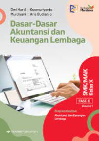 Dasar Dasar Akuntansi dan Keuangan Lembaga ; Fase E Vol. 1 untuk SMK/MAK Kelas X (K-MERDEKA)