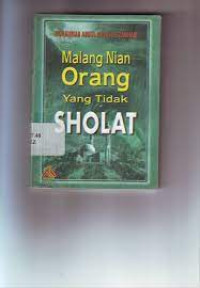 MALANG NIAN ORANG YANG TIDAK SHOLAT