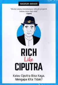 RICH LIKE CIPUTRA