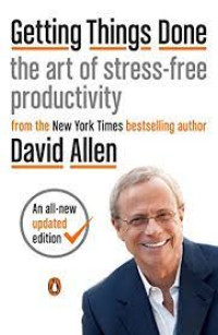 Getting things done the art of stress-free productivity