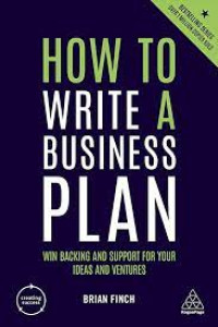 How to write a business plan : win backing and support for your ideas and ventures