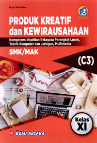 Produk Kreatif dan Kewirausahaan ; Kompetensi Keahlian Rekayasa Perangkat Lunak, Teknik Komputer dan Jaringan, Multimedia XI