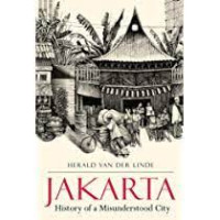 jAKARTA : History of a misunderstood city