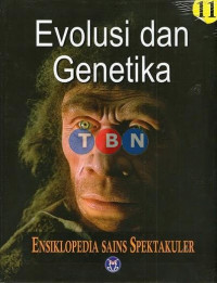 ENSIKLOPEDIA SAINS SPEKTAKULER EVOLUSI DAN GENETIKA JIL 11