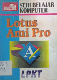 Lotus ami Pro (rak 7.g) : Seri pelajaran komputer