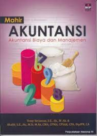 Mahir AKUNTANSI : Akuntansi Biaya dan Manajemen