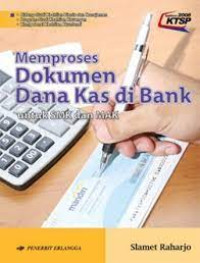 Memproses Dokumen Dana Kas di Bank untuk SMK dan MAK, (KTSP 2008)