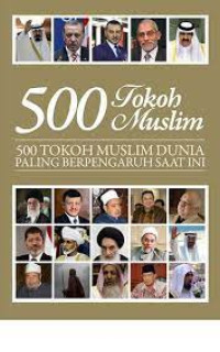 500 tokoh muslim : 500 Tokoh muslim dunia paling berpengaruh saat ini