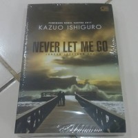 Never let me go : jangan lepaskan aku