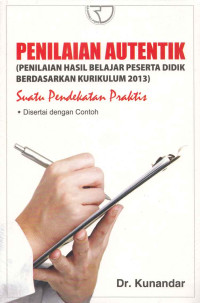 Penilaian autentik : (penilaian hasil belajar peserta didik nerdasarkan kurikulum 2013)