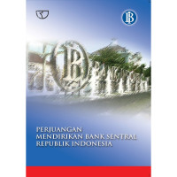 Perjuangan Mendirikan Bank Sentral Republik Indonesia