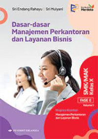 Dasar Dasar Manajemen Perkantoran Layanan Bisnis, ( Kurikulum Merdeka ), Fase E, Volume 1, SMK Kelas X