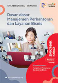 Dasar Dasar Manajemen Perkantoran dan Layanan Bisnis, ( Kurikulum merdeka ), Fase E, Vol 2, SMK Kelas X